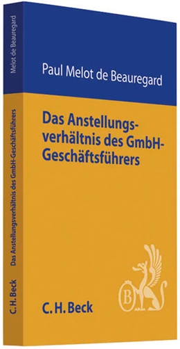 Abbildung von Melot de Beauregard | Das Anstellungsverhältnis des GmbH-Geschäftsführers | 1. Auflage | 2011 | beck-shop.de