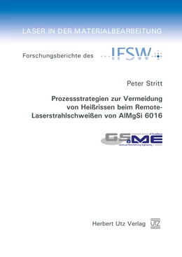 Abbildung von Stritt | Prozessstrategien zur Vermeidung von Heißrissen beim Remote-Laserstrahlschweißen von AlMgSi 6016 | 1. Auflage | 2016 | beck-shop.de