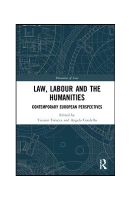 Abbildung von Toracca / Condello | Law, Labour and the Humanities | 1. Auflage | 2019 | beck-shop.de