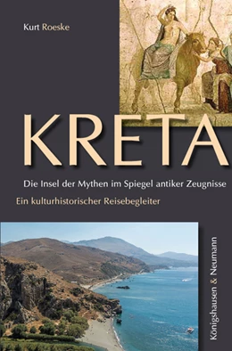 Abbildung von Roeske | Kreta. Die Insel der Mythen im Spiegel antiker Zeugnisse | 1. Auflage | 2019 | beck-shop.de