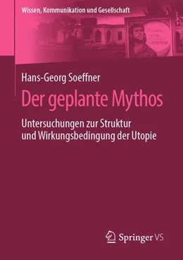 Abbildung von Soeffner | Der geplante Mythos | 1. Auflage | 2019 | beck-shop.de