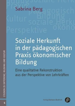 Abbildung von Berg | Soziale Herkunft in der pädagogischen Praxis ökonomischer Bildung | 1. Auflage | 2017 | beck-shop.de