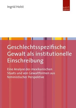 Abbildung von Holst | Geschlechtsspezifische Gewalt als institutionelle Einschreibung | 1. Auflage | 2016 | beck-shop.de