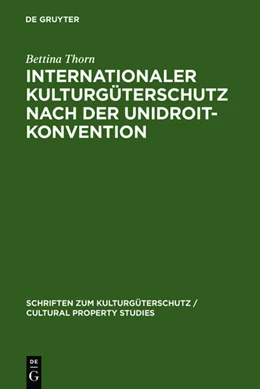 Abbildung von Thorn | Internationaler Kulturgüterschutz nach der UNIDROIT-Konvention | 1. Auflage | 2005 | beck-shop.de