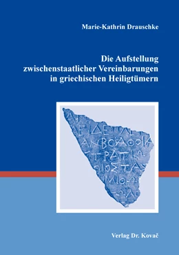 Abbildung von Drauschke | Die Aufstellung zwischenstaatlicher Vereinbarungen in griechischen Heiligtümern | 1. Auflage | 2019 | 40 | beck-shop.de