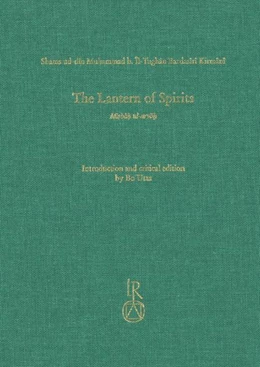Abbildung von Muhammad b. Îl-Tughân Bardasîrî Kirmânî / Utas | The Lantern of Spirits | 1. Auflage | 2019 | beck-shop.de