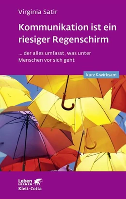 Abbildung von Satir | Kommunikation ist ein riesiger Regenschirm (Leben lernen: kurz & wirksam) | 1. Auflage | 2019 | beck-shop.de