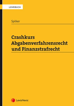 Abbildung von Spilker | Crashkurs Abgabenverfahrensrecht und Finanzstrafrecht | 1. Auflage | 2019 | beck-shop.de