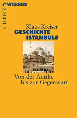 Abbildung von Kreiser, Klaus | Geschichte Istanbuls | 1. Auflage | 2010 | 2481 | beck-shop.de