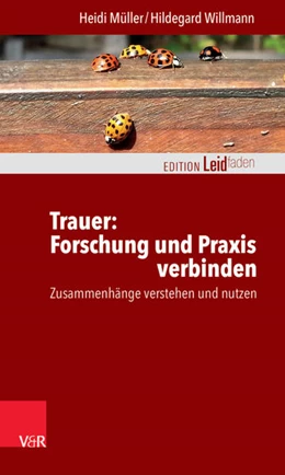 Abbildung von Müller / Willmann | Trauer: Forschung und Praxis verbinden | 1. Auflage | 2016 | beck-shop.de