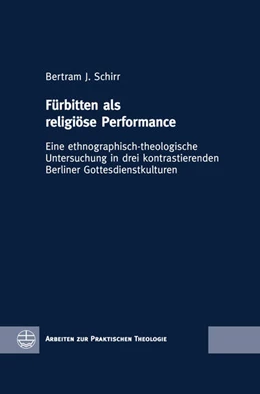 Abbildung von Schirr | Fürbitten als religiöse Performance | 1. Auflage | 2018 | beck-shop.de