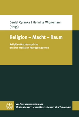 Abbildung von Cyranka / Wrogemann | Religion - Macht - Raum | 1. Auflage | 2018 | beck-shop.de