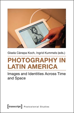 Abbildung von Cánepa Koch / Kummels | Photography in Latin America | 1. Auflage | 2016 | beck-shop.de