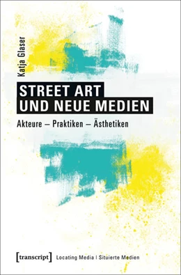 Abbildung von Glaser | Street Art und neue Medien | 1. Auflage | 2017 | beck-shop.de