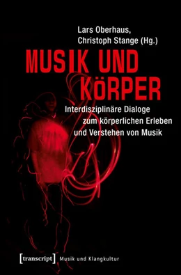 Abbildung von Oberhaus / Stange | Musik und Körper | 1. Auflage | 2017 | beck-shop.de