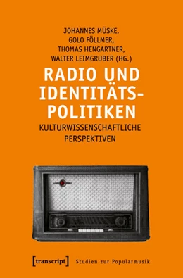 Abbildung von Müske / Föllmer | Radio und Identitätspolitiken | 1. Auflage | 2018 | beck-shop.de