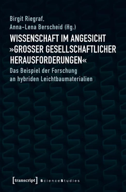 Abbildung von Riegraf / Berscheid | Wissenschaft im Angesicht »großer gesellschaftlicher Herausforderungen« | 1. Auflage | 2018 | beck-shop.de