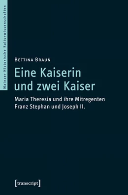 Abbildung von Braun | Eine Kaiserin und zwei Kaiser | 1. Auflage | 2018 | beck-shop.de