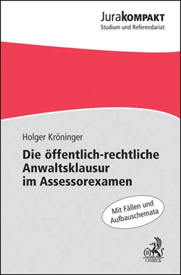 Abbildung von Kröninger | Die öffentlich-rechtliche Anwaltsklausur im Assessorexamen | 1. Auflage | 2011 | beck-shop.de