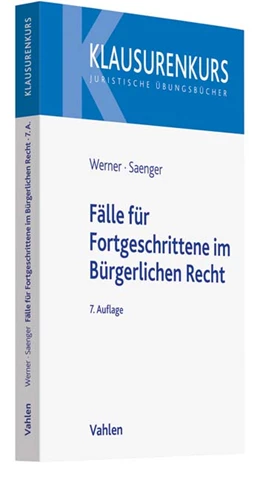 Abbildung von Werner / Saenger | Fälle für Fortgeschrittene im Bürgerlichen Recht | 7. Auflage | 2019 | beck-shop.de