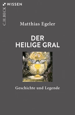 Abbildung von Egeler | Der Heilige Gral | 1. Auflage | 2019 | beck-shop.de