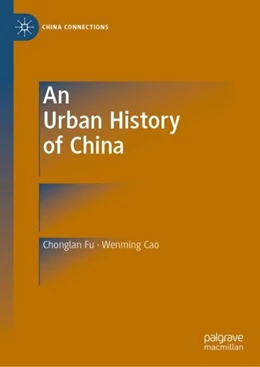 Abbildung von Fu / Cao | An Urban History of China | 1. Auflage | 2019 | beck-shop.de