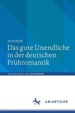 Abbildung von Burda | Das gute Unendliche in der deutschen Frühromantik | 1. Auflage | 2020 | beck-shop.de