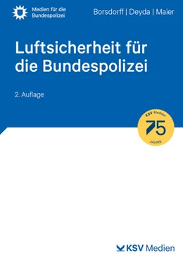 Abbildung von Borsdorff / Deyda | Luftsicherheit für die Bundespolizei | 2. Auflage | 2024 | beck-shop.de