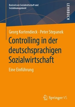 Abbildung von Kortendieck / Stepanek | Controlling in der deutschsprachigen Sozialwirtschaft | 1. Auflage | 2019 | beck-shop.de