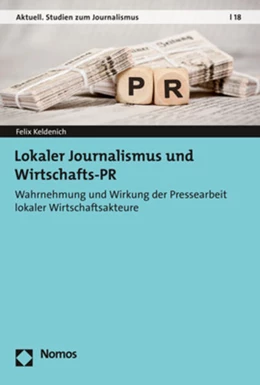 Abbildung von Keldenich | Lokaler Journalismus und Wirtschafts-PR | 1. Auflage | 2019 | beck-shop.de