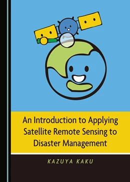 Abbildung von Kaku | An Introduction to Applying Satellite Remote Sensing to Disaster Management | 1. Auflage | 2019 | beck-shop.de