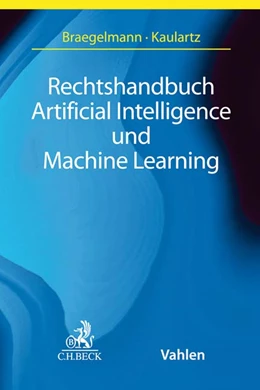 Abbildung von Kaulartz / Braegelmann | Rechtshandbuch Artificial Intelligence und Machine Learning | 1. Auflage | 2020 | beck-shop.de