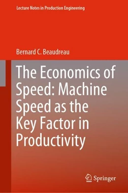 Abbildung von Beaudreau | The Economics of Speed: Machine Speed as the Key Factor in Productivity | 1. Auflage | 2019 | beck-shop.de