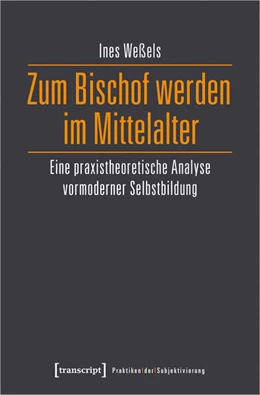 Abbildung von Weßels | Zum Bischof werden im Mittelalter | 1. Auflage | 2020 | 16 | beck-shop.de