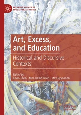 Abbildung von Tavin / Kallio-Tavin | Art, Excess, and Education | 1. Auflage | 2019 | beck-shop.de