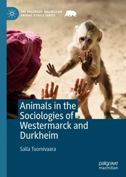 Abbildung von Tuomivaara | Animals in the Sociologies of Westermarck and Durkheim | 1. Auflage | 2019 | beck-shop.de