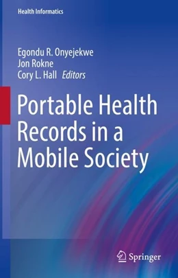 Abbildung von Onyejekwe / Rokne | Portable Health Records in a Mobile Society | 1. Auflage | 2019 | beck-shop.de