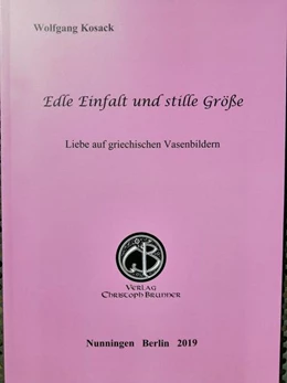 Abbildung von Kosack | Edle Einfalt und stille Grösse | 1. Auflage | 2019 | beck-shop.de