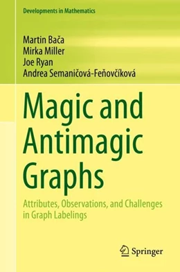 Abbildung von Baca / Miller | Magic and Antimagic Graphs | 1. Auflage | 2019 | beck-shop.de