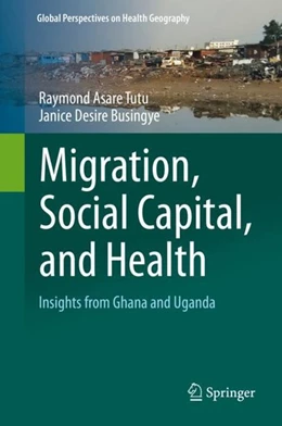 Abbildung von Tutu / Busingye | Migration, Social Capital, and Health | 1. Auflage | 2019 | beck-shop.de