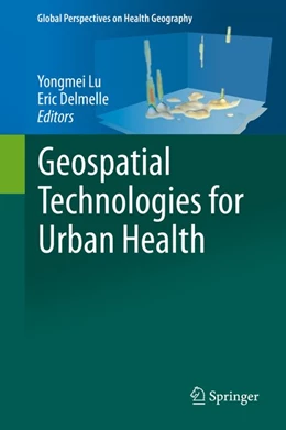 Abbildung von Lu / Delmelle | Geospatial Technologies for Urban Health | 1. Auflage | 2019 | beck-shop.de