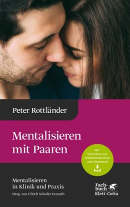 Abbildung von Rottländer / Schultz-Venrath | Mentalisieren mit Paaren (Mentalisieren in Klinik und Praxis, Bd. 5) | 1. Auflage | 2020 | beck-shop.de