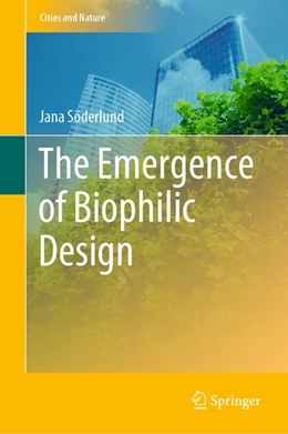 Abbildung von Söderlund | The Emergence of Biophilic Design | 1. Auflage | 2019 | beck-shop.de