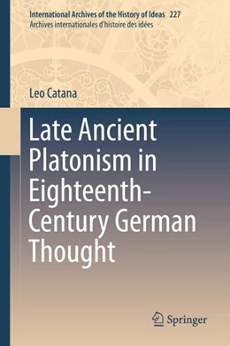 Abbildung von Catana | Late Ancient Platonism in Eighteenth-Century German Thought | 1. Auflage | 2019 | beck-shop.de