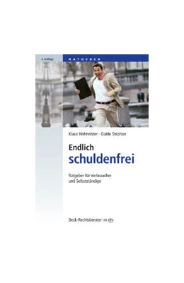 Abbildung von Hofmeister / Stephan | Endlich schuldenfrei | 4. Auflage | 2020 | 50740 | beck-shop.de