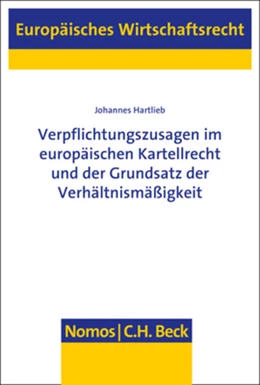 Abbildung von Hartlieb | Verpflichtungszusagen im europäischen Kartellrecht und der Grundsatz der Verhältnismäßigkeit | 1. Auflage | 2020 | beck-shop.de