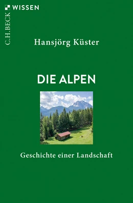 Abbildung von Küster | Die Alpen | 1. Auflage | 2020 | beck-shop.de
