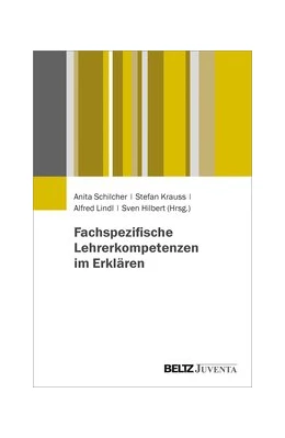 Abbildung von Schilcher / Krauss | Fachspezifische Lehrerkompetenzen im Erklären | 1. Auflage | 2026 | beck-shop.de