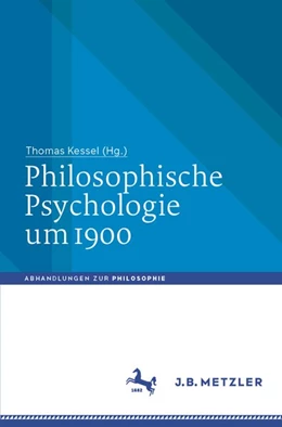 Abbildung von Kessel | Philosophische Psychologie um 1900 | 1. Auflage | 2019 | beck-shop.de