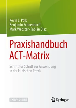 Abbildung von Polk / Schoendorff | Praxishandbuch ACT-Matrix | 1. Auflage | 2019 | beck-shop.de